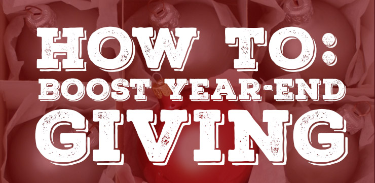 5 Ways to Give Your Year-End Giving Campaign a Boost
